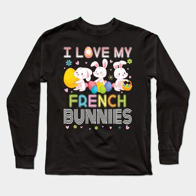 Color Flower Easter Eggs Happy Me I Love My French Bunnies Long Sleeve T-Shirt by bakhanh123